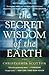 Secret Wisdom of the Earth