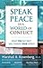 Speak Peace in a World of Conflict: What You Say Next Will Change Your World