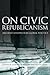 On Civic Republicanism: Ancient Lessons for Global Politics
