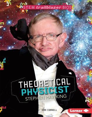 Theoretical Physicist Stephen Hawking (STEM Trailblazer Bios)