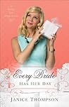 Every Bride Has Her Day by Janice  Thompson Every Bride Has Her Day by Janice  Thompson