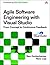 Agile Software Engineering with Visual Studio: From Concept to Continuous Feedback