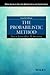 The Probabilistic Method (Wiley Series in Discrete Mathematics and Optimization)