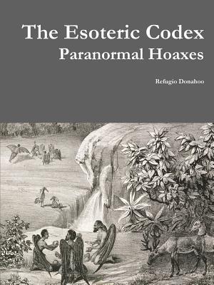 The Esoteric Codex: Paranormal Hoaxes (Paperback)