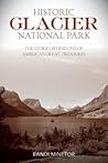 Historic Glacier National Park by Randi Minetor