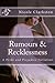Rumours & Recklessness: A P...