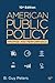 American Public Policy: Promise and Performance