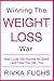 Winning the Weight Loss War, How I Lost 100 Pounds for Good - and How You Can, Too.