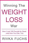 Winning the Weight Loss War, How I Lost 100 Pounds for Good - and How You Can, Too.
