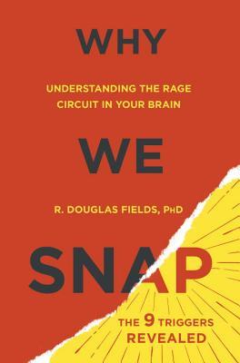 Why We Snap: Understanding the Rage Circuit in Your Brain (Paperback)
