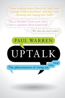 Uptalk: The Phenomenon of Rising Intonation (Paperback)