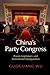 China's Party Congress: Power, Legitimacy, and Institutional Manipulation