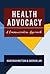 Health Advocacy: A Communication Approach (Health Communication)