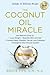 The Coconut Oil Miracle