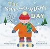 The Not-So-Right Day by Wiley Blevins