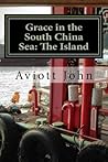Grace in the South China Sea: Book One Grace in the South China Sea: Book One