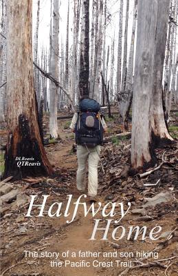 Halfway Home - The story of a father and son hiking the Pacific Crest Trail (Paperback)