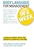 Body Language for Management in a Week: Teach Yourself (TYW)