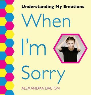 When I m Sorry (Understanding My Emotions)