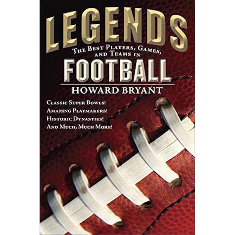 Legends: the Best Players, Games, and Teams in Football by 
