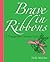 Brave in Ribbons