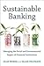 Sustainable Banking: Managing the Social and Environmental Impact of Financial Institutions (Rotman-UTP Publishing - Business and Sustainability)
