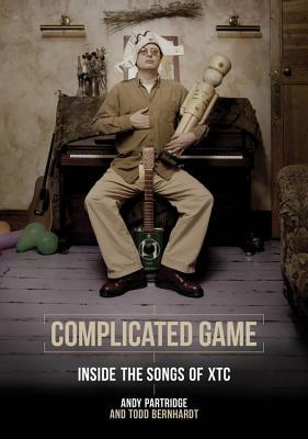 Complicated Game: Inside the Songs of XTC (Paperback)