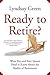 Ready to Retire?: What You and Your Spouse Need to Know About the Reality of Retirement