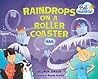 Raindrops on a Roller Coaster by Belinda Jensen Raindrops on a Roller Coaster by Belinda Jensen