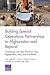 Building Special Operations Partnerships in Afghanistan and B... by Austin Long