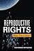 Reproductive Rights: Who Decides?