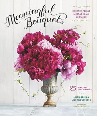 Meaningful Bouquets: Create Special Messages with Flowers (Kindle Edition)