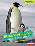 Emperor Penguins: Antarctic Diving Birds