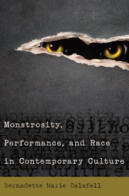 Monstrosity, Performance, and Race in Contemporary Culture (Paperback)