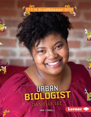 Urban Biologist Danielle Lee (STEM Trailblazer Bios)