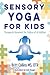 Sensory Yoga for Kids: Ther...