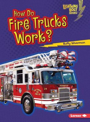 How Do Fire Trucks Work? (Lightning Bolt Books ® ― How Vehicles Work)
