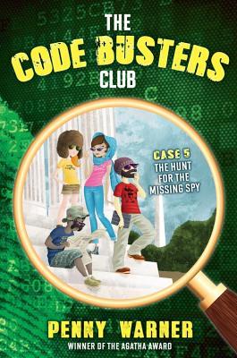 The Hunt for the Missing Spy (The Code Busters Club)