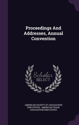 Proceedings And Addresses, Annual Convention