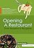 Opening a Restaurant: From Inception to Reception