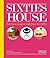 House & Garden Sixties House: Interiors, Design & Style from the 1960s