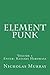 Element Punk, Vol. 1: Enter...