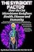 The Symbiont Factor: How the Gut Microbiome Redefines Health, Disease and Humanity