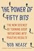 The Power of Fifty Bits: The New Science of Turning Good Intentions into Positive Results