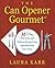 The Can Opener Gourmet: More Than 200 Quick and Delicious Recipes Using Ingredients from Your Pantry
