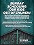 Sunday Schooling Our Kids Out of Church: The True Story of How One Congregation Dropped Sunday School To Save its Soul