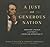 A Just and Generous Nation: Abraham Lincoln and the Fight for American Opportunity
