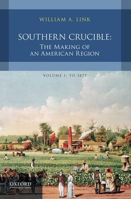 Southern Crucible: The Making of an American Region, Combined Volume