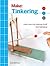 Tinkering: Kids Learn by Making Stuff (Make)