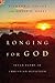 Longing for God: Seven Paths of Christian Devotion (Renovare Resources)